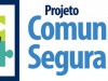 Projeto “Comunidade Segura” passa a integrar Plano Geral de Atuação